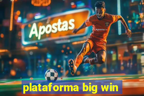 plataforma big win